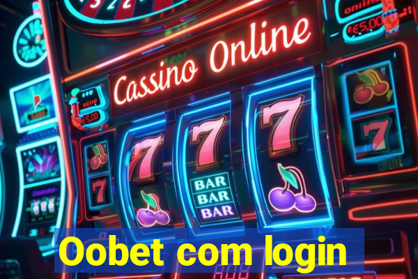 Oobet com login